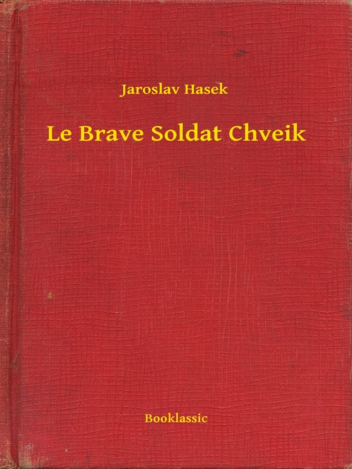 Title details for Le Brave Soldat Chveik by Jaroslav Hasek - Available